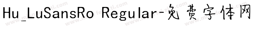 Hu_LuSansRo Regular字体转换